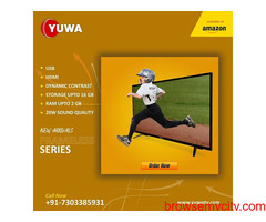 YUWA TV|BEST SMART LED TV IN DELHI NCR