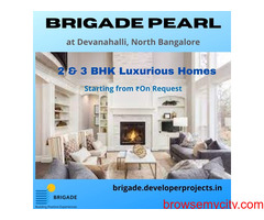 Brigade Pearl Devanahalli North Bangalore -  Upcoming  Luxurious  Apartments