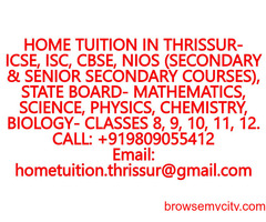 HOME TUITION IN THRISSUR for ICSE, ISC, CBSE, NIOS, STATE BOARD- MATHEMATICS, PHYSICS, CHEMISTRY