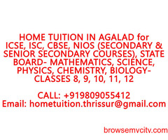 HOME TUITION IN AGALAD- ICSE, ISC, CBSE, NIOS, STATE BOARD- MATHEMATICS, PHYSICS, CHEMISTRY, BIOLOGY