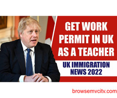 Get Work Permit in UK as a Teacher : UK Immigration | Study In UK Student Visa 2022