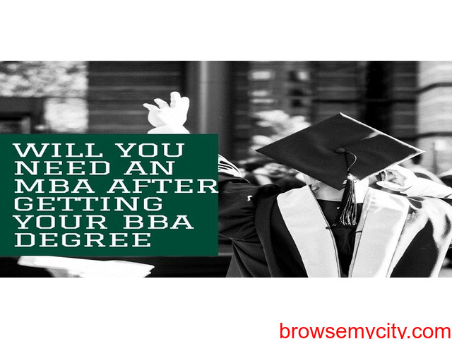 Will you Need an MBA after getting your BBA degree - 1/1