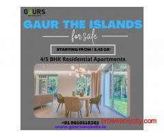 Gaur The Islands | Ultra-luxurious 4 and 5 BHK Residential Apartments