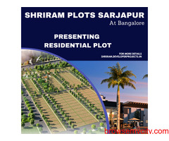Shriram Plots Sarjapur Bangalore - Premier Luxury Amazing