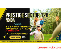 Prestige Sector 128 Noida |New Launch Apartment Hurry up Call Now 9810118351