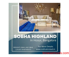 Sobha Highland Hosur Road Bangalore - An Apartment That Brings More