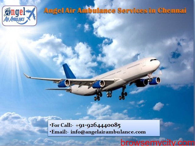 Choose the Highly-Preferable Angel Air Ambulance Service in Chennai - 1/1