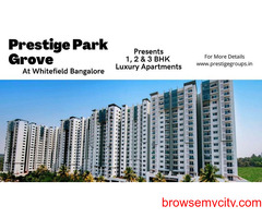 Prestige Park Grove Whitefield Bangalore - Definitely, You Can Buy it!