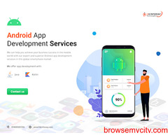 Pick Best Android App Development Service To Craft Your Needs