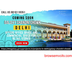 Galaxy Chandni Chowk | Booking Started | Call Now +91 9810118351
