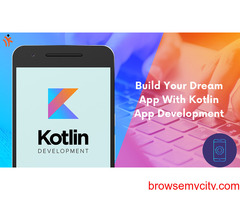 Build Your Dream App With Kotlin App Development
