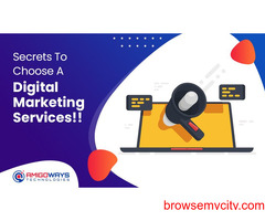 Secrets To Choose A Digital Marketing Services! - Amigoways