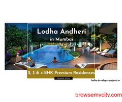 Lodha Andheri Mumbai - Build Your Dream House