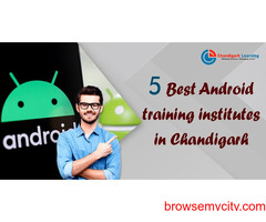 5 Best Android Training Institutes in Chandigarh