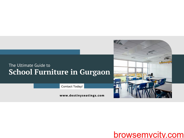 The Ultimate Guide to School Furniture in Gurgaon - 1/1