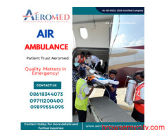Aeromed Air Ambulance Services in Patna - Get All Facilities at The Time of Onboarding