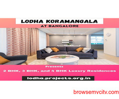 Lodha Flats In Koramangala Bangalore | Warm Up With Our Best Welcomes