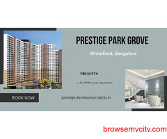 Prestige Park Grove Flats In Whitefield Bangalore -A Name To Trust