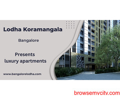Lodha Koramangala Project In Bangalore - Experience The Life