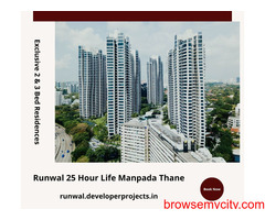 Runwal 25 Hour Life Manpada Thane | Spacious With Modern Is New Things