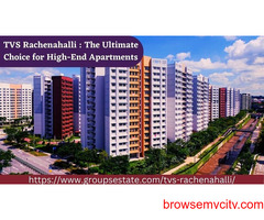 TVS Rachenahalli : The Ultimate Choice for High-End Apartments
