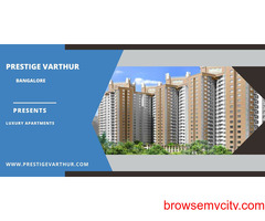 Prestige Varthur Bengaluru - Your New Home Is Waiting