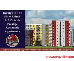 Indulge In The Finer Things In Life With Prestige Khajaguda Apartments