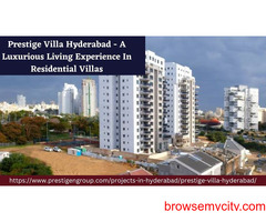 Prestige Villa Hyderabad - A Luxurious Living Experience In Residential Villas