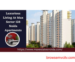 Luxurious Living At Max Sector 128 Noida Apartments