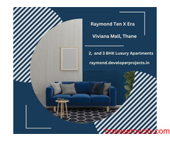 Raymond Ten X Era Thane | The Joy Of Living At Best