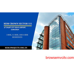 M3M Crown Sector 111 Gurgaon - Feel The Change In Your Life