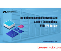 Get Ultimate Band Of Network And Secure Connections With VPS Turkey