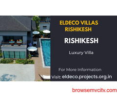 Eldeco Villas Rishikesh - .A World of Comfort and Convenience