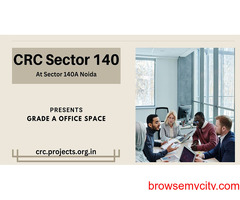 CRC The Flagship Sector 140 Noida - Life as You Wished It to Be