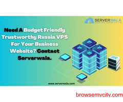 Need A Budget Friendly Trustworthy Russia VPS For Your Business Website? Contact Serverwala.