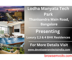 Lodha Manyata Tech Park - Experience Ultimate Luxury with 2, 3 & 4 BHK Residences in Bangalore