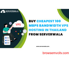 Buy Cheapest 100 MBPS bandwidth VPS Hosting In Thailand From Serverwala