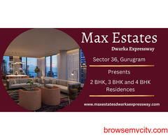 Max Estates Sector 36 Gurugram - The Luxury That Can Buy You Comfort
