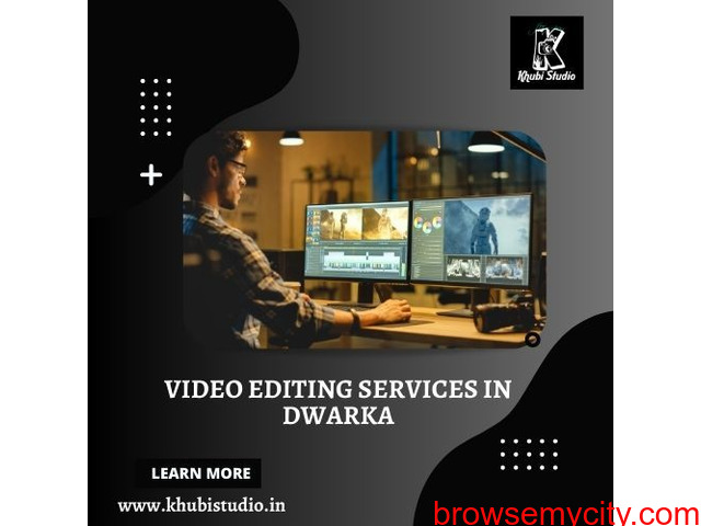 Video editing services in Dwarka - 1/1