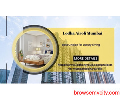 Lodha Airoli Mumbai | Best Choice for Luxury Living