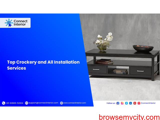 Top Crockey & Furniture Installation Services - Connect Interior - 3/3