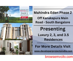 Mahindra Eden Phase 2 - Unparalleled Luxury in South Bangalore's Tranquil Haven