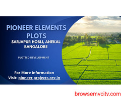 Pioneer Elements Plots Sarjapur Hobli Bangalore - To Build Your Residential Dream