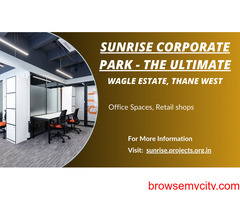 Sunrise Corporate Park The Ultimate Thane West - Empower Your Business