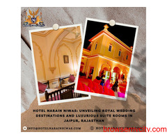 Unveiling Royal Wedding Destinations and Luxurious Suite Rooms in Jaipur, Rajast