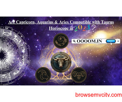 Are Capricorn, Aquarius & Aries Compatible with Taurus Horoscope in 2023