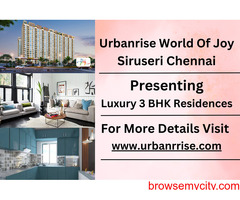 Urbanrise World Of Joy - Where Serenity and Luxury Harmonize in Siruseri, Chennai