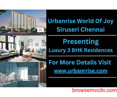 Urbanrise World Of Joy - Embrace Blissful Living in Luxury 3 BHK Residences, Siruseri, Chennai