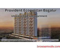 Provident Ecopolitan Bagalur | Ultra Lux high-rise apartment | Bangalore