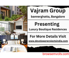 Vajram Group Luxury Boutique Residences - Redefining Elegance and Lifestyle